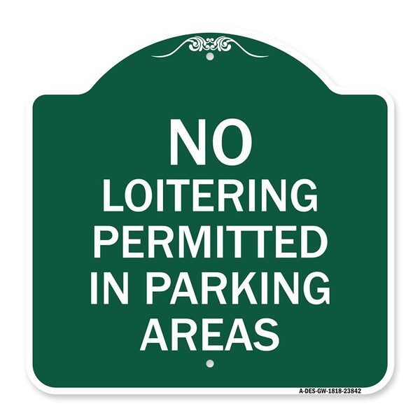 Signmission No Loitering Permitted in Parking Areas, Green & White Aluminum Sign, 18" x 18", GW-1818-23842 A-DES-GW-1818-23842 - main